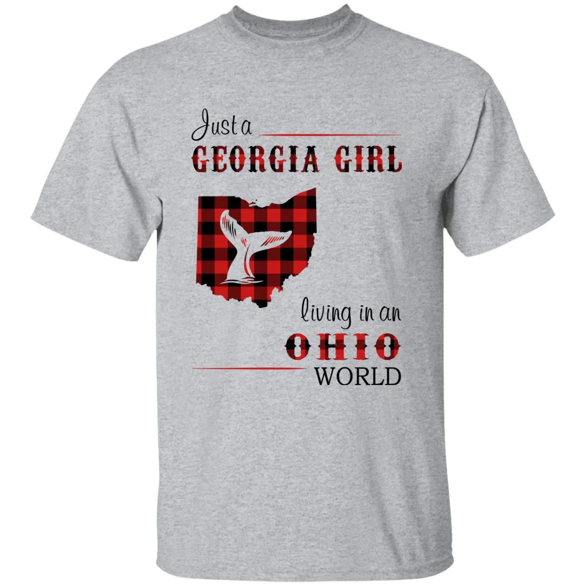 Just A Georgia Girl Living In An Ohio World T-shirt