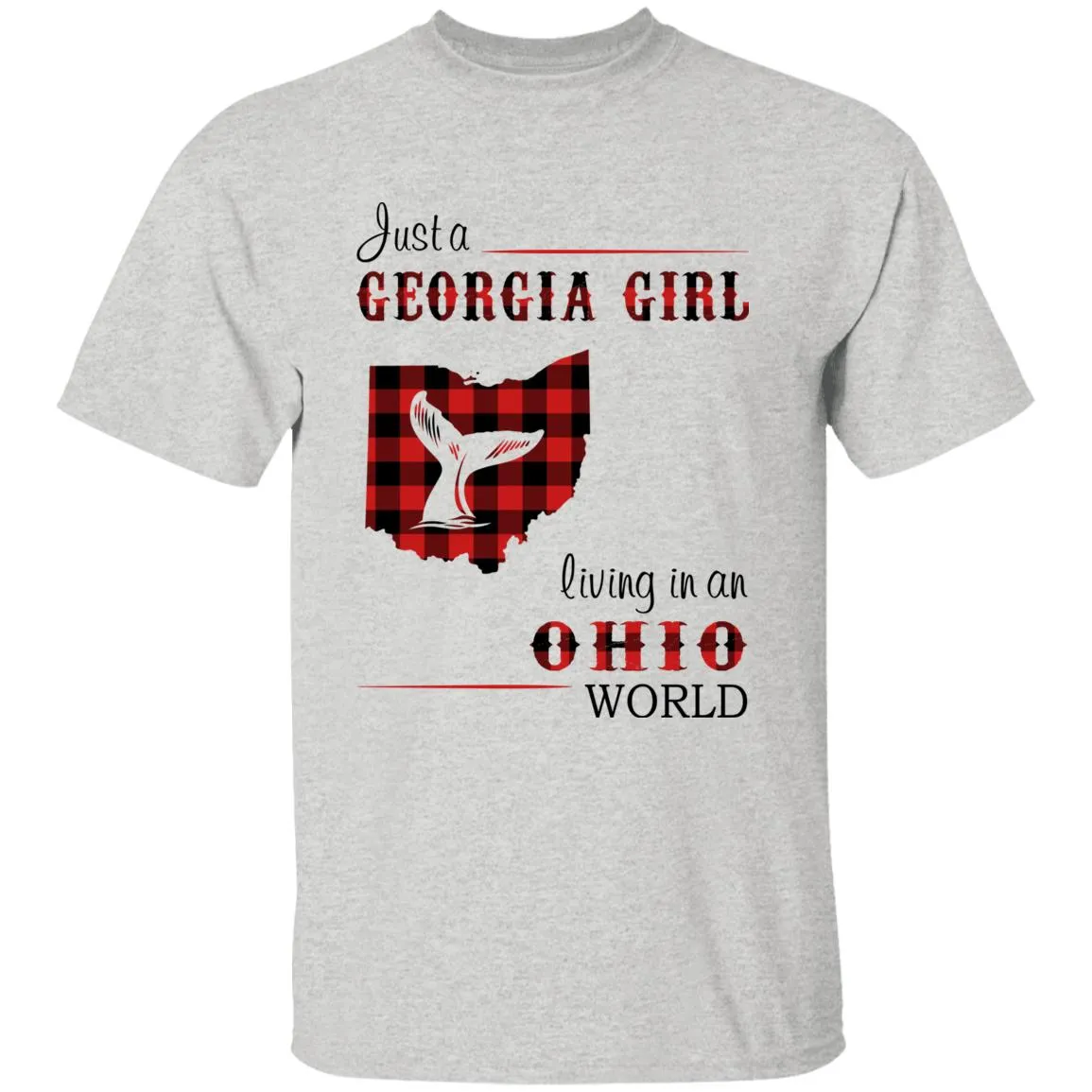 Just A Georgia Girl Living In An Ohio World T-shirt