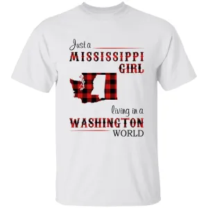 Just A Mississippi Girl Living In A Washington World T-shirt