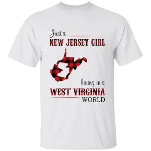 Just A New Jersey Girl Living In A West Virginia World T-shirt