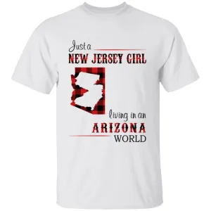 Just A New Jersey Girl Living In An Arizona World T-shirt