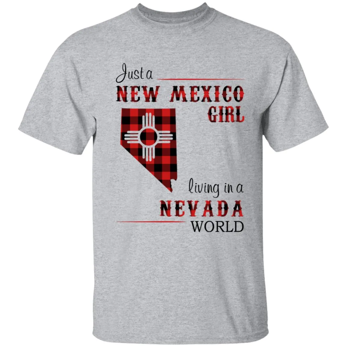 Just A New Mexico Girl Living In A Nevada World T-shirt