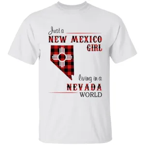 Just A New Mexico Girl Living In A Nevada World T-shirt