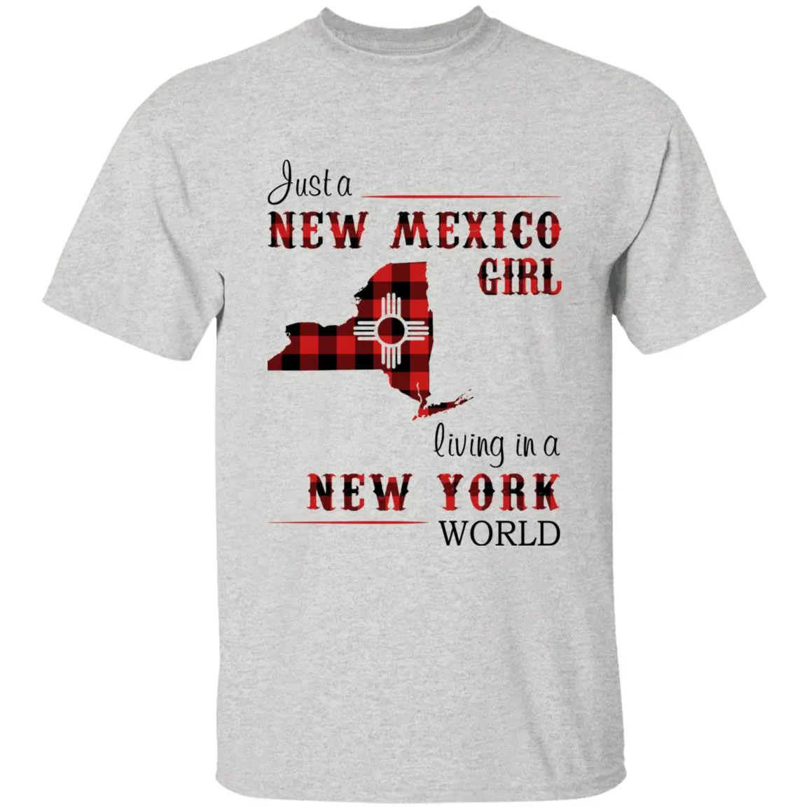 Just A New Mexico Girl Living In A New York World T-shirt