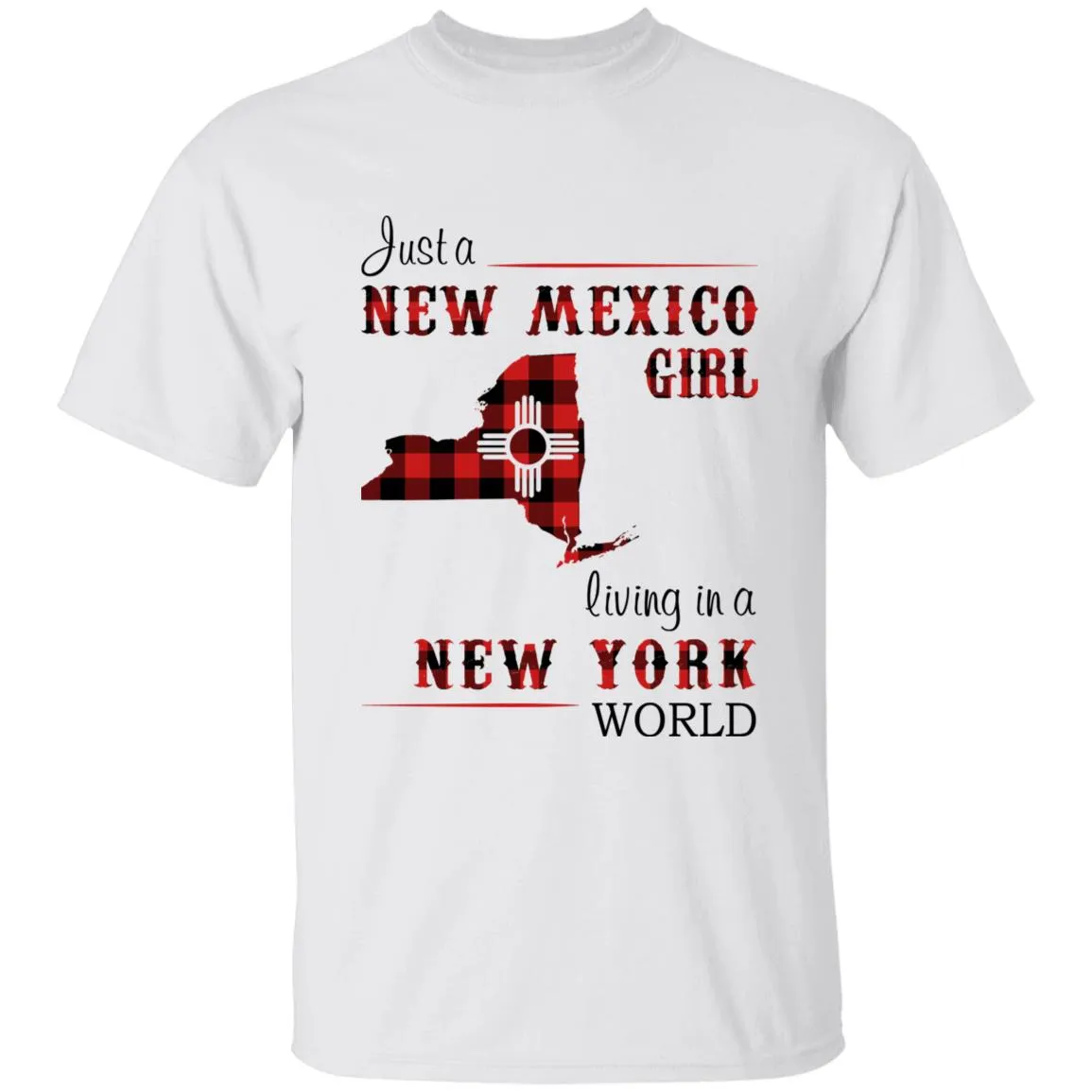 Just A New Mexico Girl Living In A New York World T-shirt