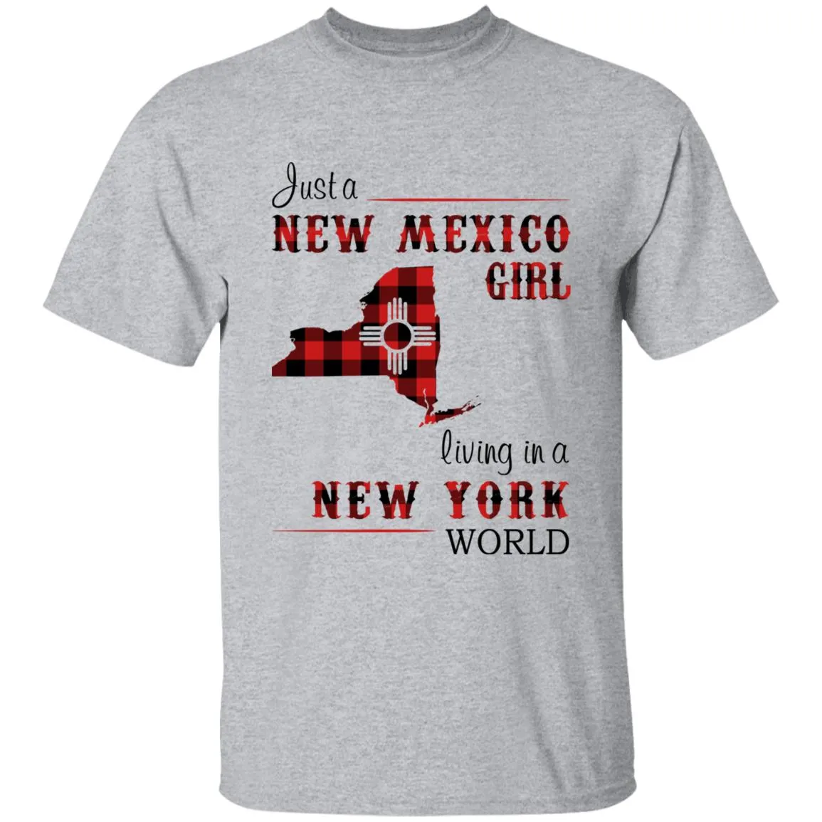 Just A New Mexico Girl Living In A New York World T-shirt