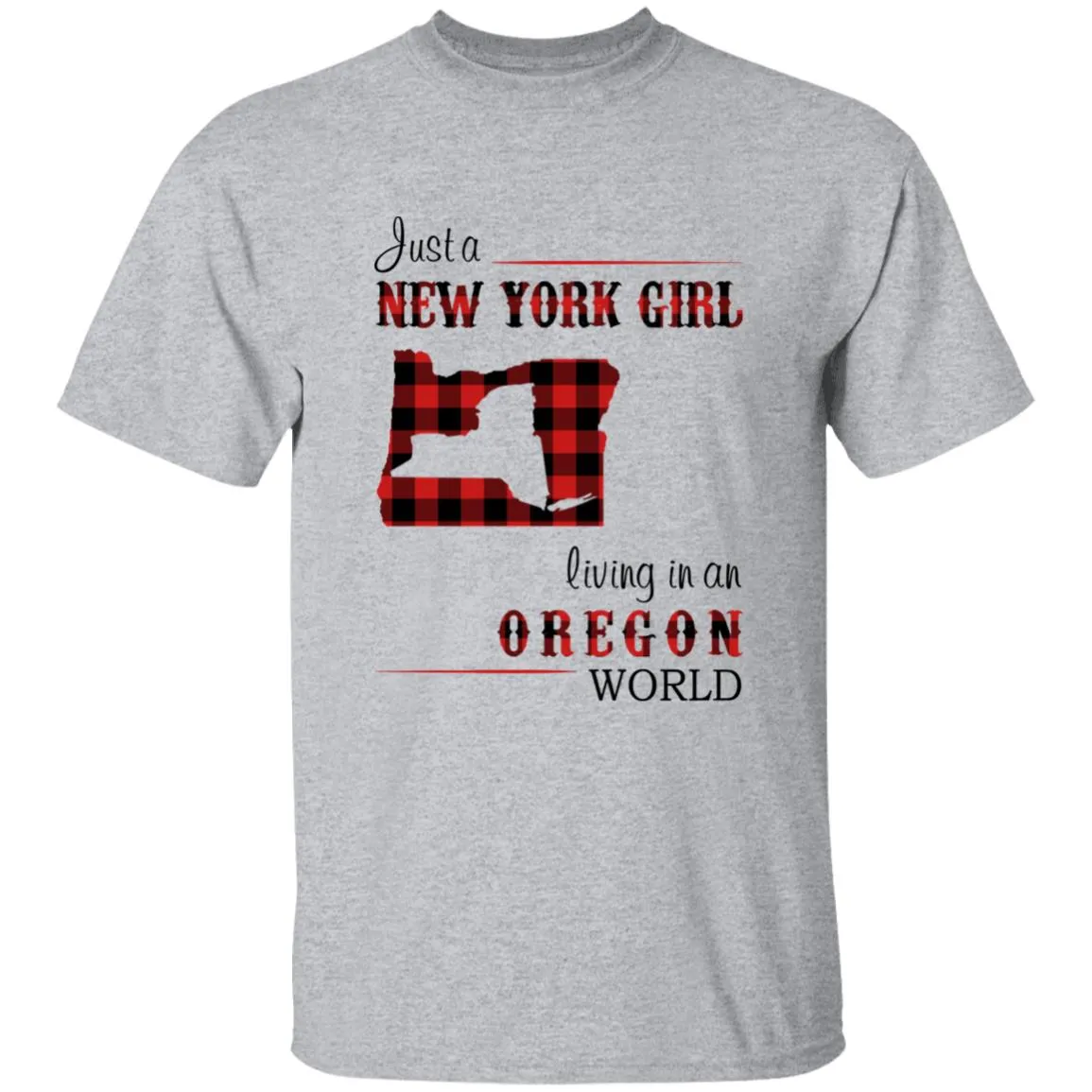 Just A New York Girl Living In An Oregon World T-shirt