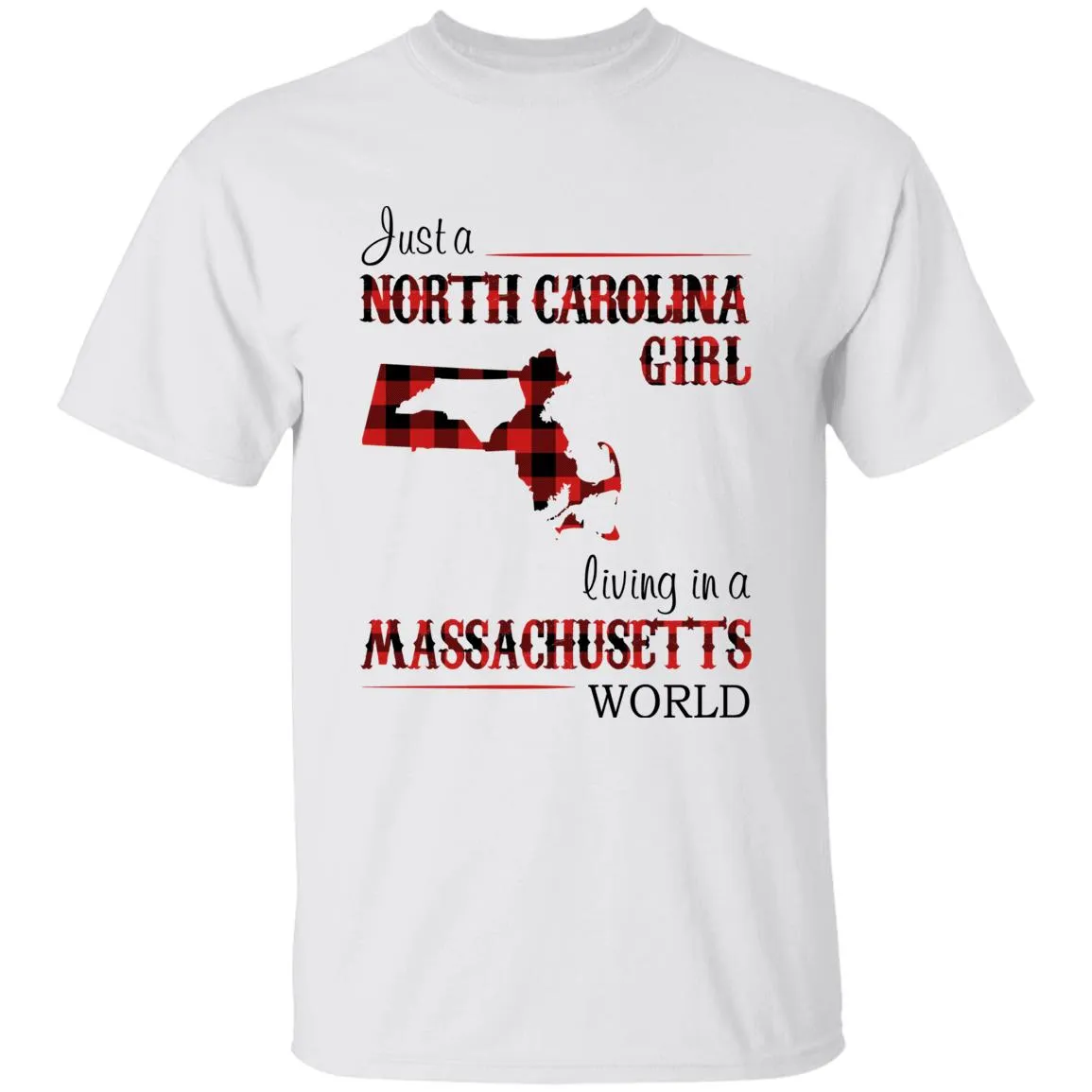 Just A North Carolina Girl Living In A Massachusetts World T-shirt