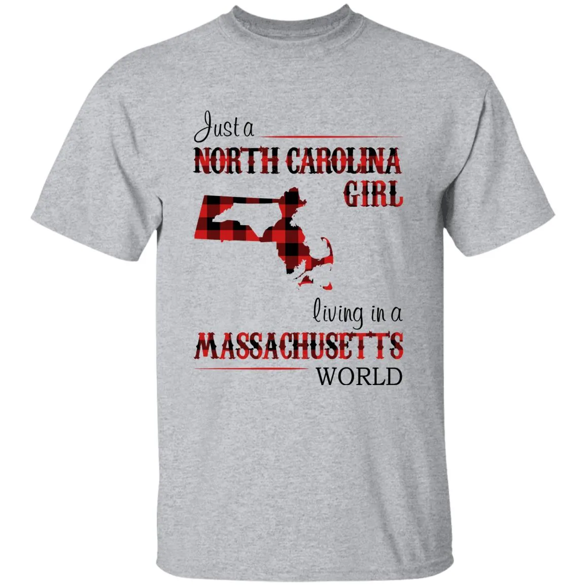 Just A North Carolina Girl Living In A Massachusetts World T-shirt