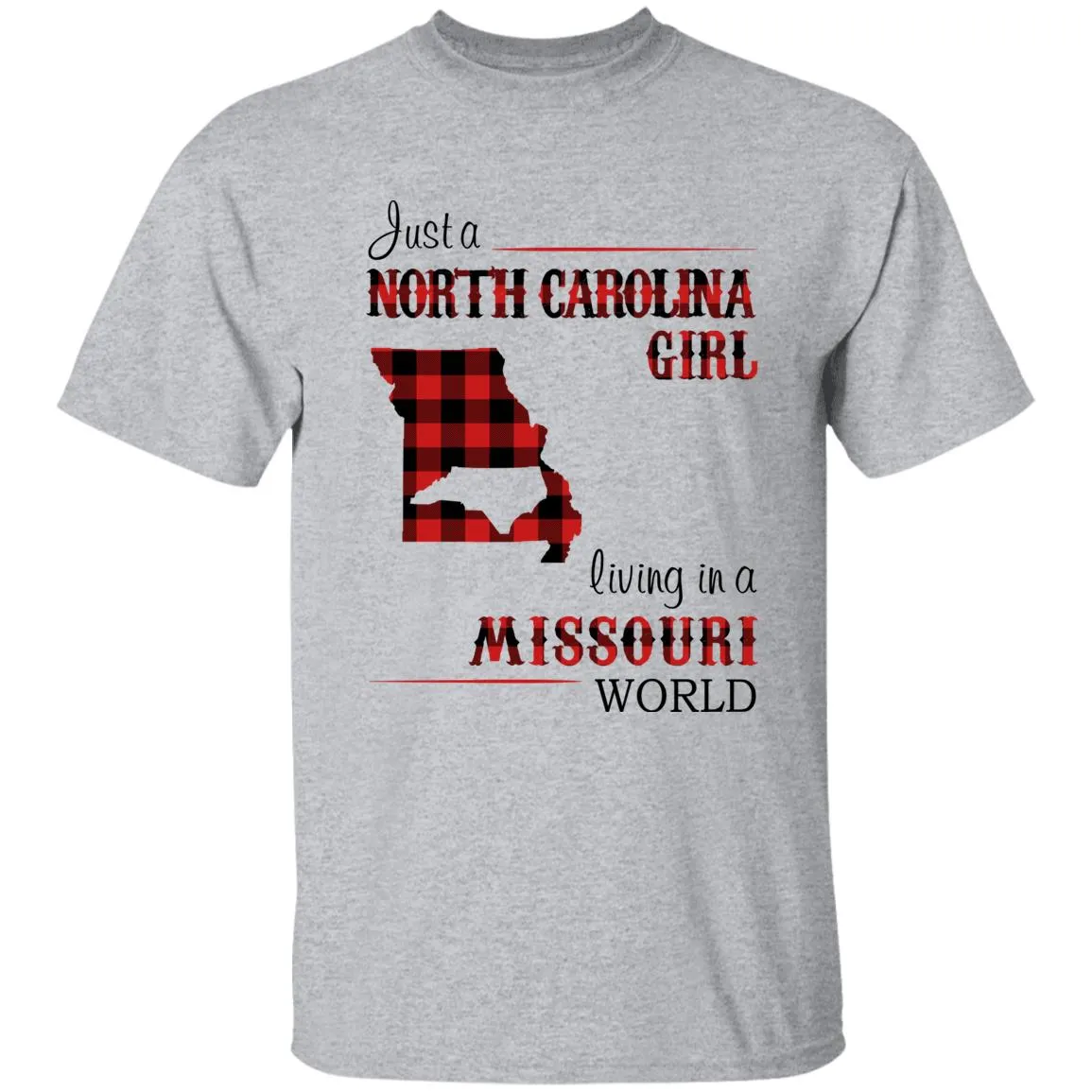 Just A North Carolina Girl Living In A Missouri World T-shirt