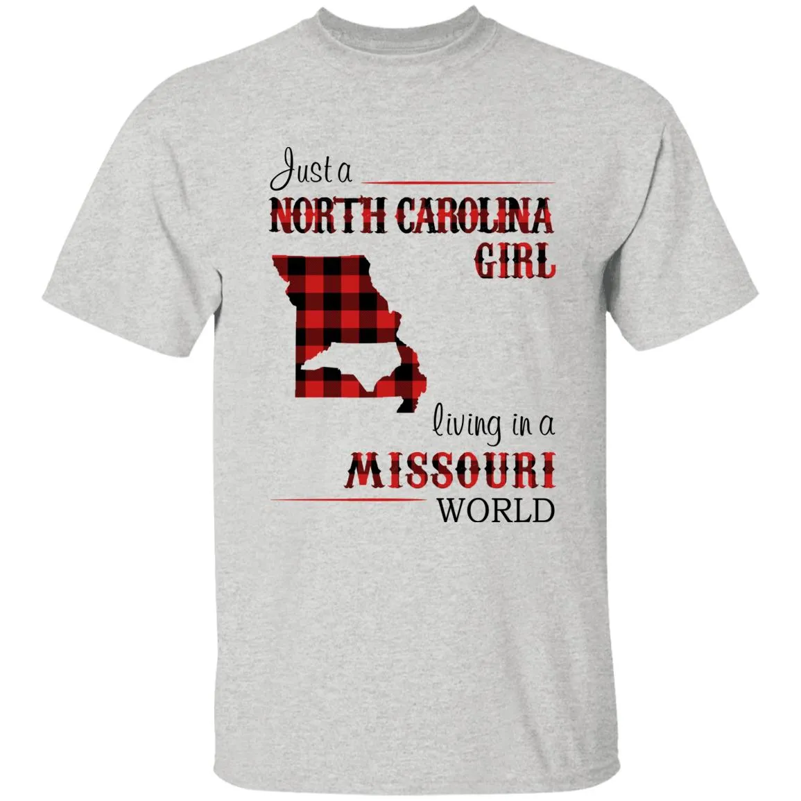 Just A North Carolina Girl Living In A Missouri World T-shirt