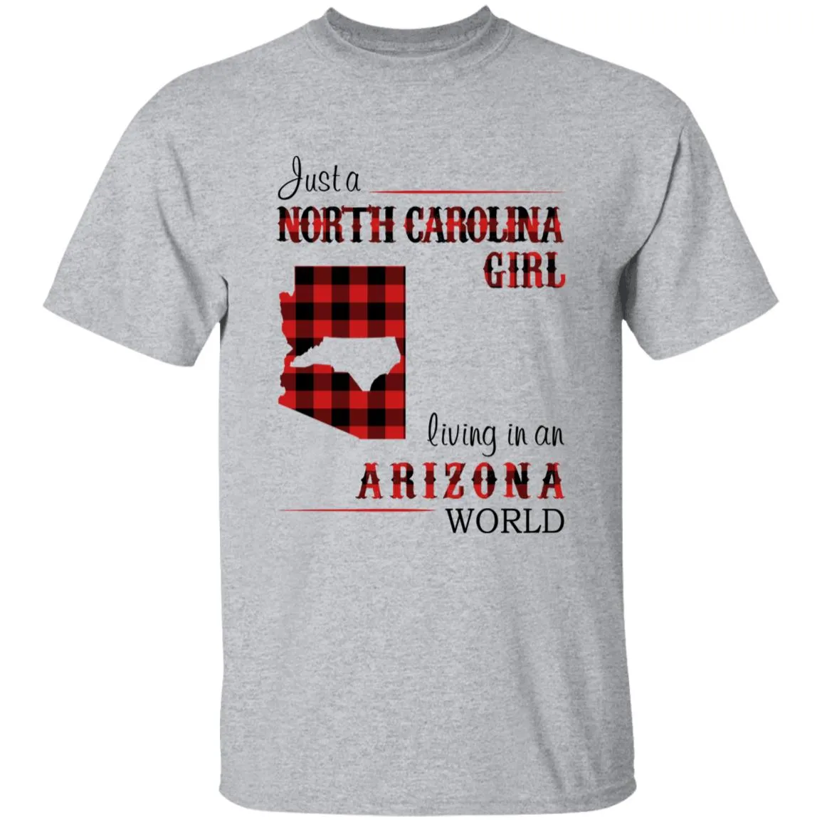 Just A North Carolina Girl Living In An Arizona World T-shirt