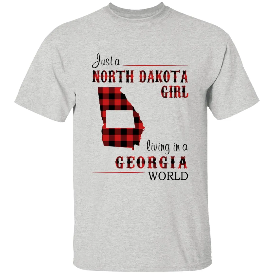 Just A North Dakota Girl Living In A Georgia World T-shirt