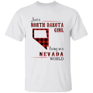Just A North Dakota Girl Living In A Nevada World T-shirt