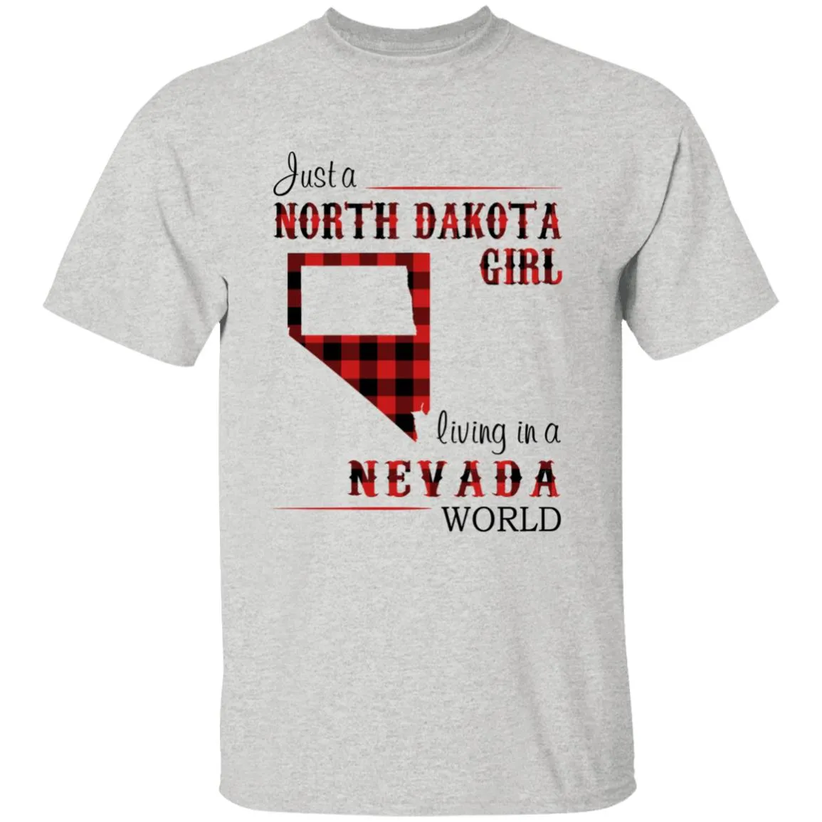 Just A North Dakota Girl Living In A Nevada World T-shirt