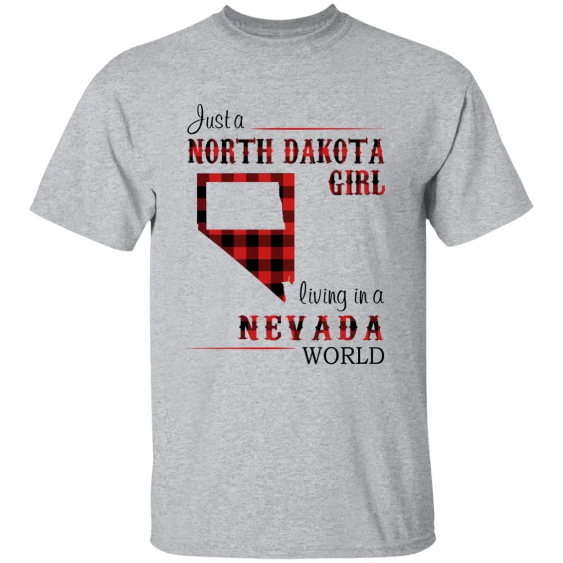Just A North Dakota Girl Living In A Nevada World T-shirt