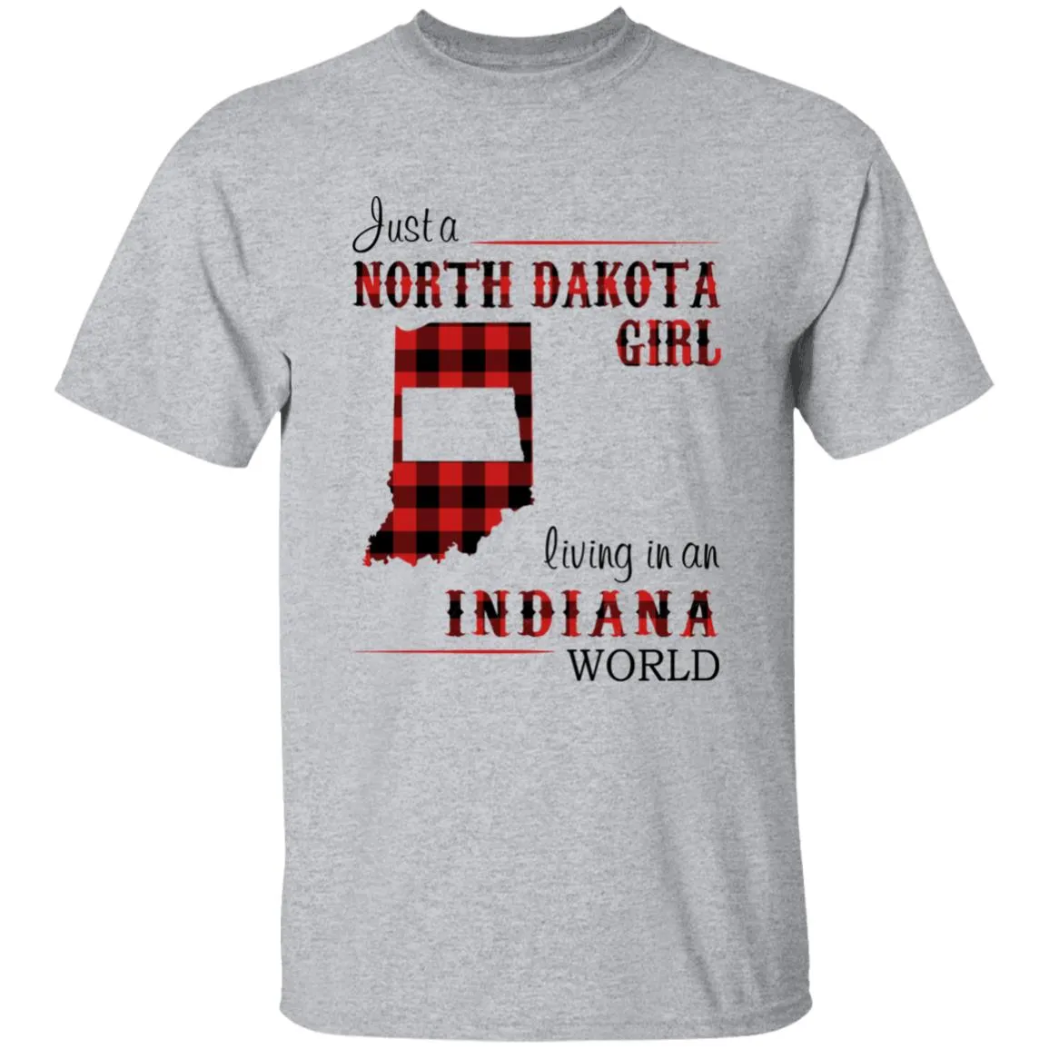 Just A North Dakota Girl Living In An Indiana World T-shirt