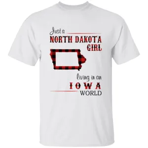 Just A North Dakota Girl Living In An Iowa World T-shirt