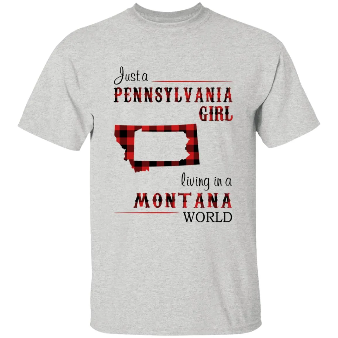 Just A Pennsylvania Girl Living In A Montana World T-shirt