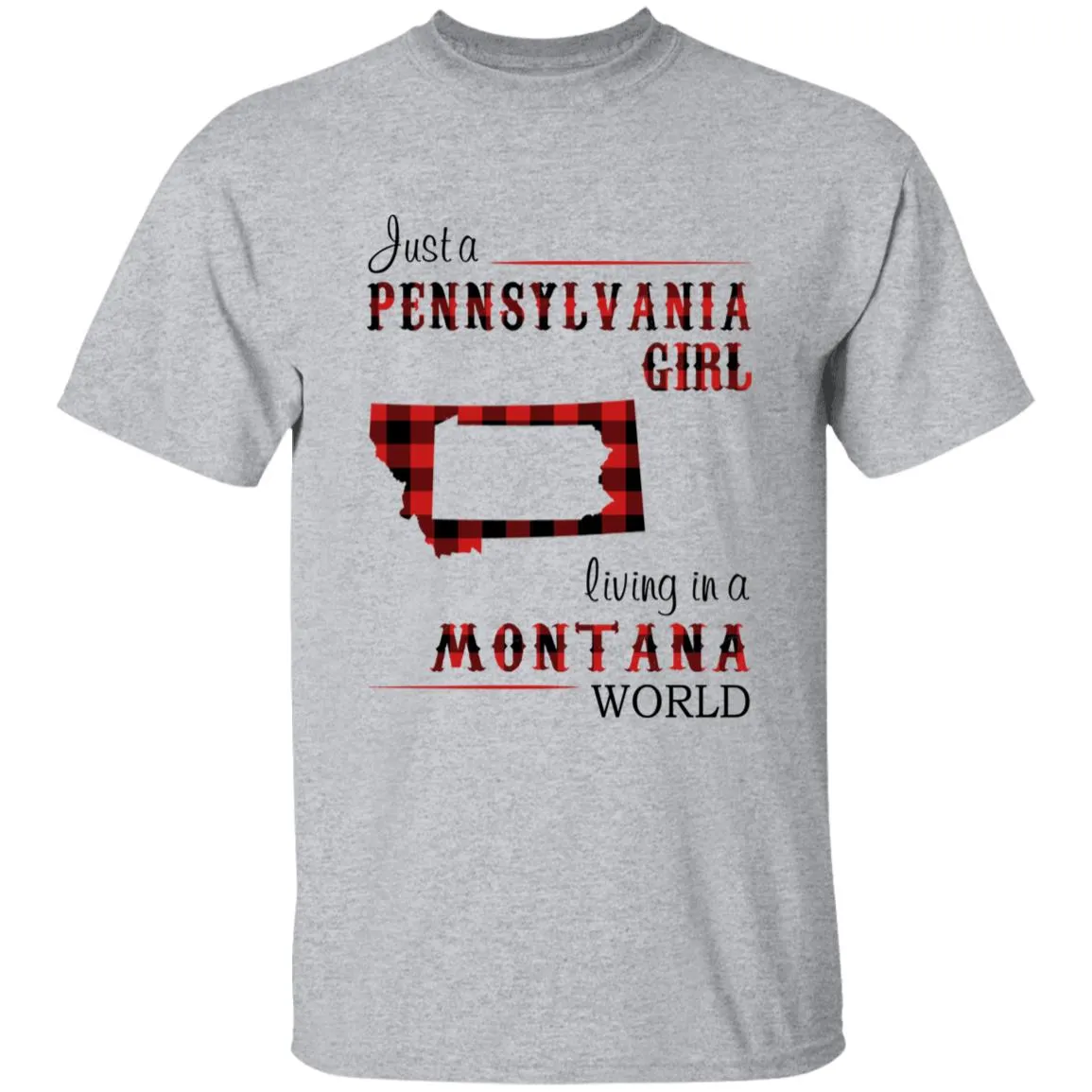 Just A Pennsylvania Girl Living In A Montana World T-shirt