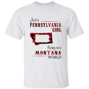 Just A Pennsylvania Girl Living In A Montana World T-shirt