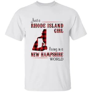 Just A Rhode Island  Girl Living In A New Hampshire World T-shirt