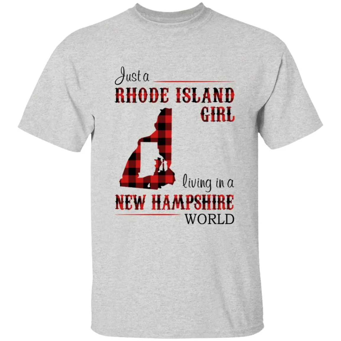 Just A Rhode Island  Girl Living In A New Hampshire World T-shirt
