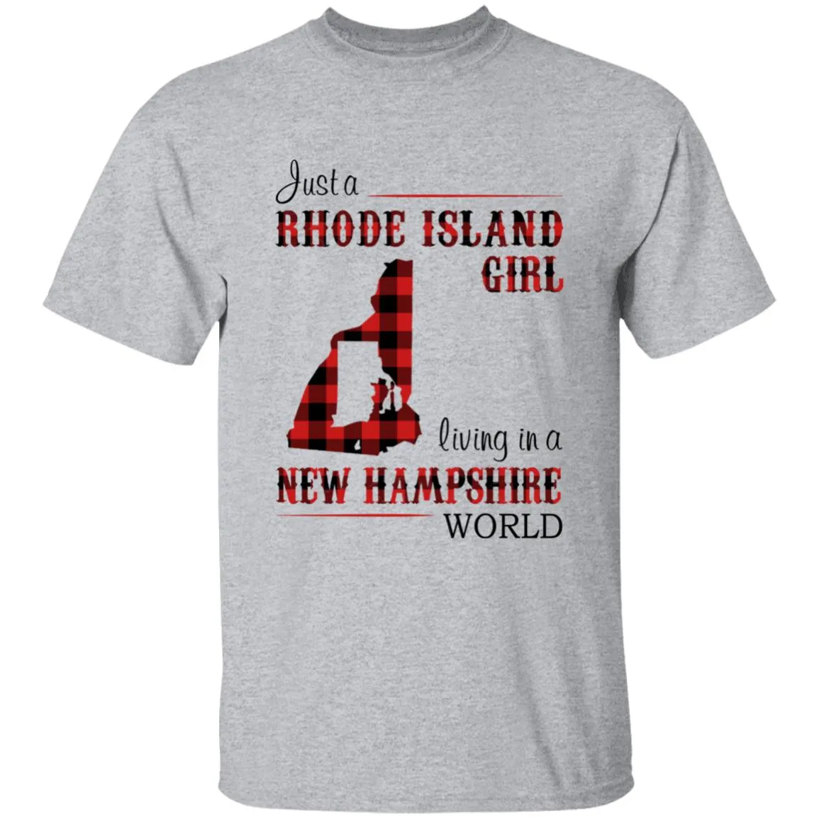 Just A Rhode Island  Girl Living In A New Hampshire World T-shirt