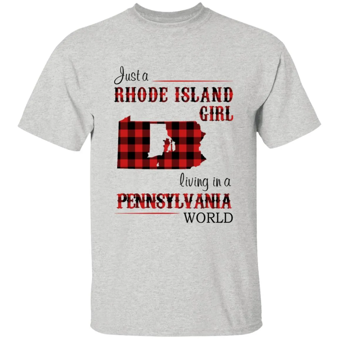 Just A Rhode Island  Girl Living In A Pennsylvania World T-shirt