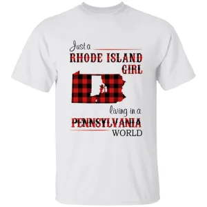 Just A Rhode Island  Girl Living In A Pennsylvania World T-shirt
