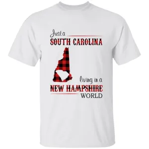 Just A South Carolina Girl Living In A New Hampshire World T-shirt