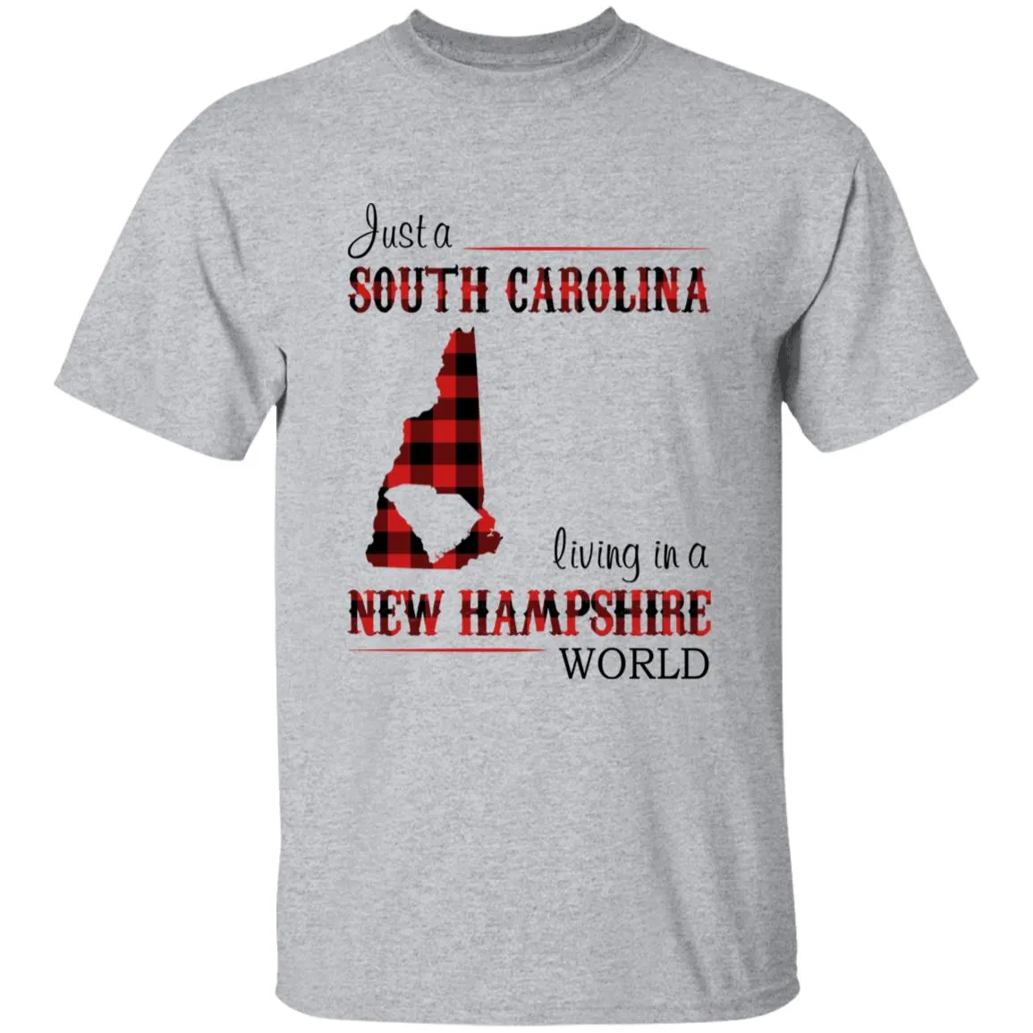Just A South Carolina Girl Living In A New Hampshire World T-shirt