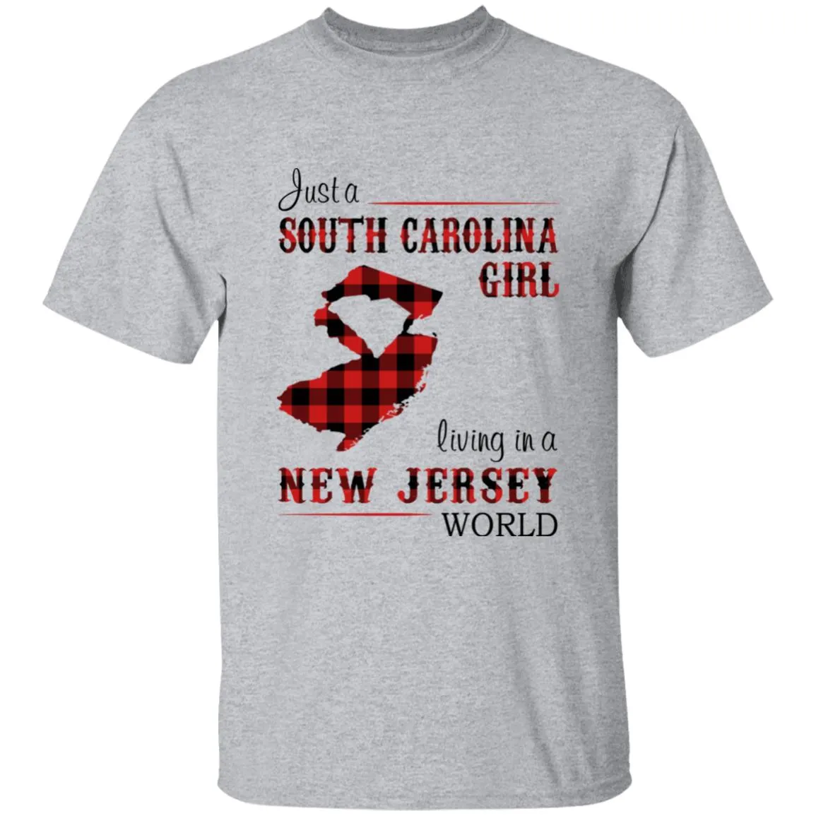 Just A South Carolina Girl Living In A New Jersey World T-shirt