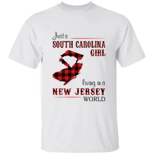 Just A South Carolina Girl Living In A New Jersey World T-shirt