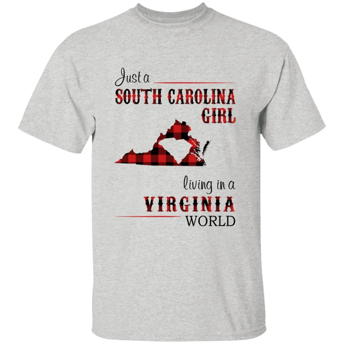 Just A South Carolina Girl Living In A Virginia World T-shirt