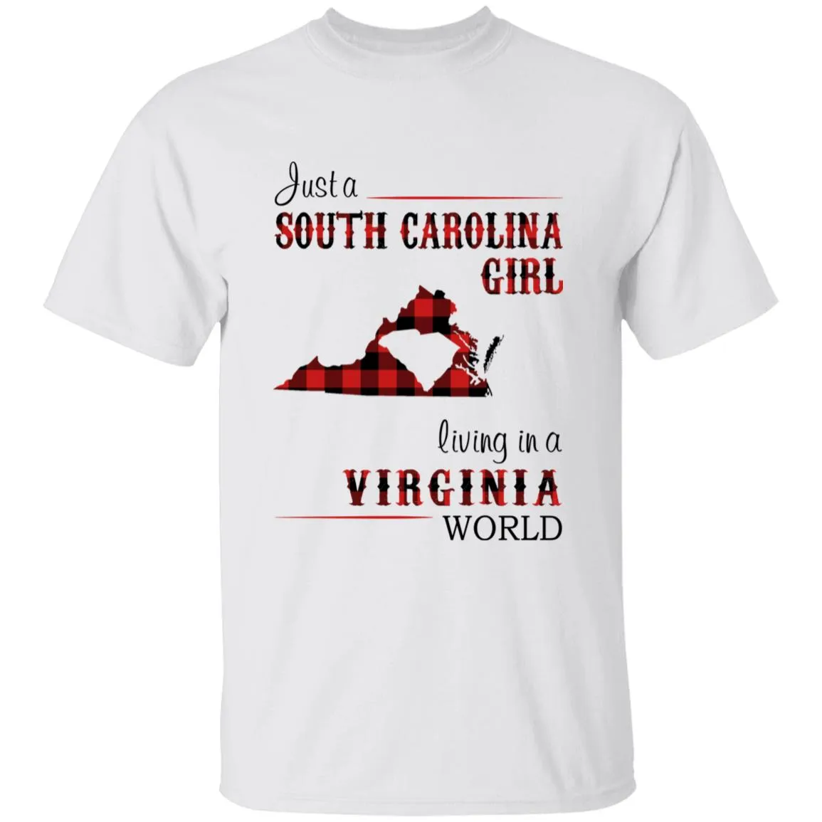 Just A South Carolina Girl Living In A Virginia World T-shirt