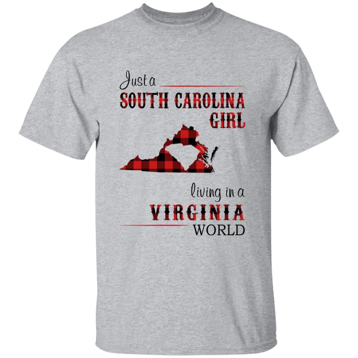 Just A South Carolina Girl Living In A Virginia World T-shirt