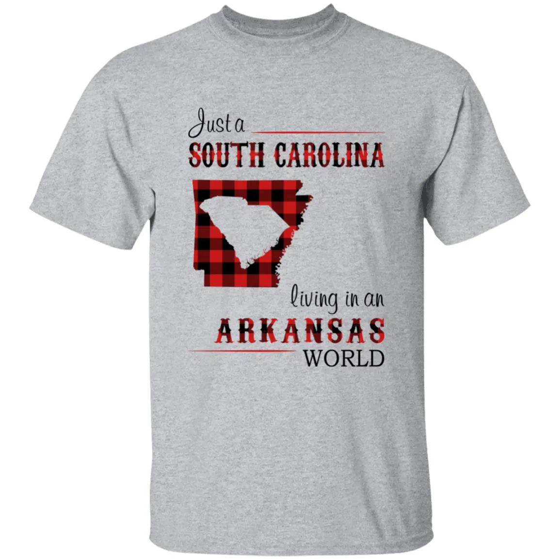 Just A South Carolina Girl Living In An Arkansas World T-shirt