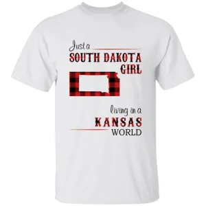 Just A South Dakota Girl Living In A Kansas World T-shirt