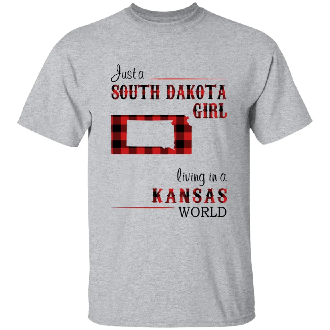 Just A South Dakota Girl Living In A Kansas World T-shirt