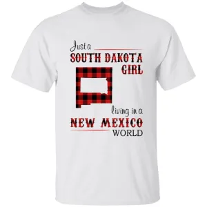 Just A South Dakota Girl Living In A New Mexico World T-shirt