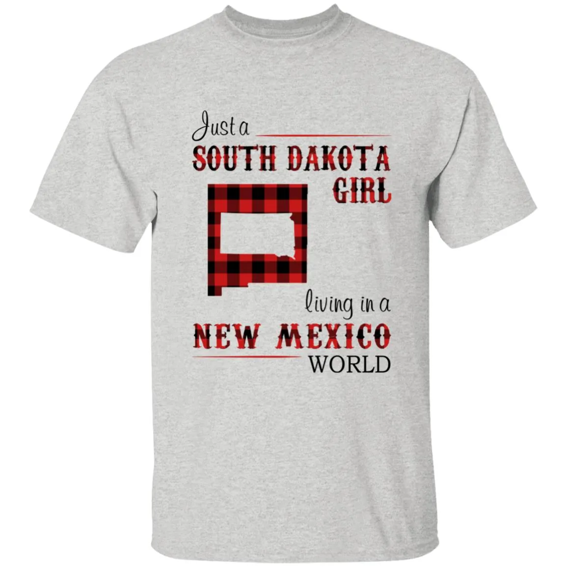 Just A South Dakota Girl Living In A New Mexico World T-shirt