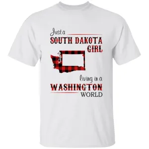 Just A South Dakota Girl Living In A Washington World T-shirt