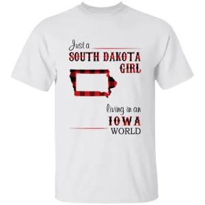 Just A South Dakota Girl Living In An Iowa World T-shirt