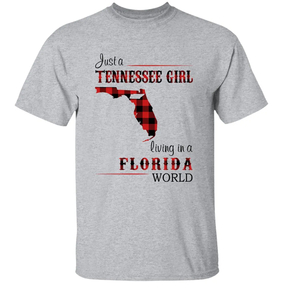 Just A Tennessee Girl Living In A Florida World T-shirt
