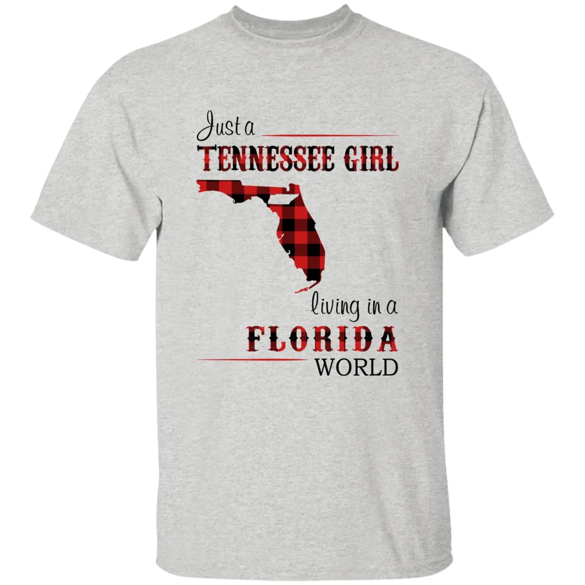 Just A Tennessee Girl Living In A Florida World T-shirt