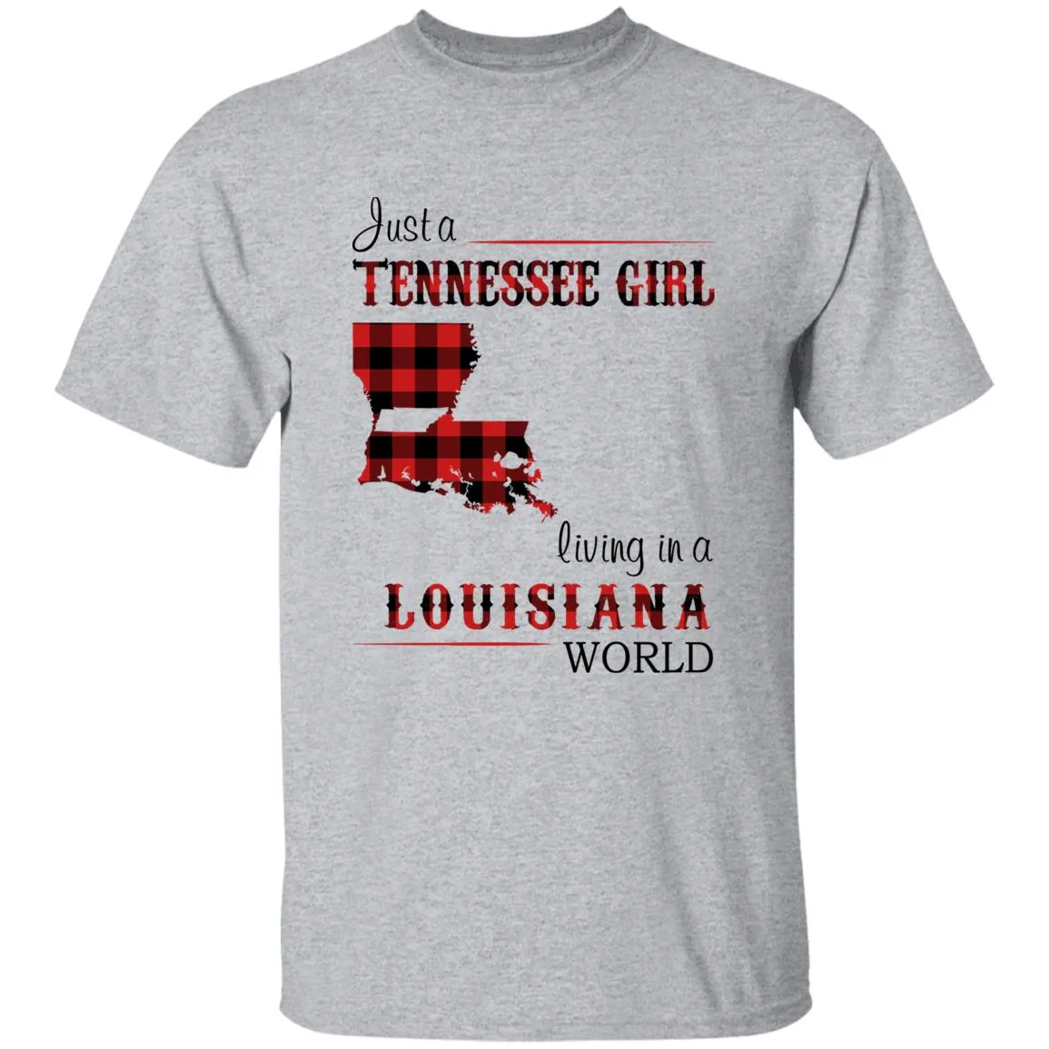Just A Tennessee Girl Living In A Louisiana World T-shirt