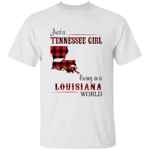 Just A Tennessee Girl Living In A Louisiana World T-shirt