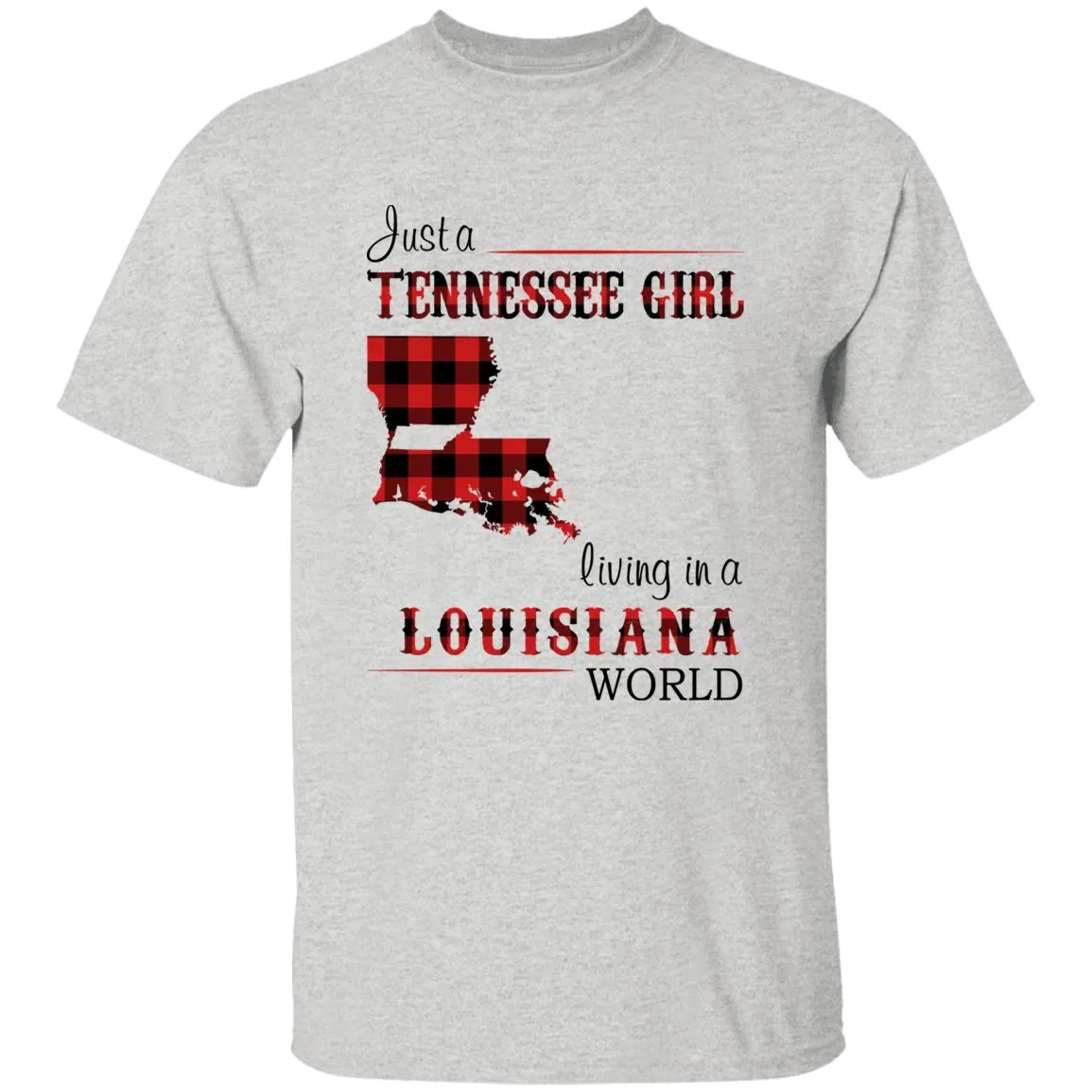 Just A Tennessee Girl Living In A Louisiana World T-shirt