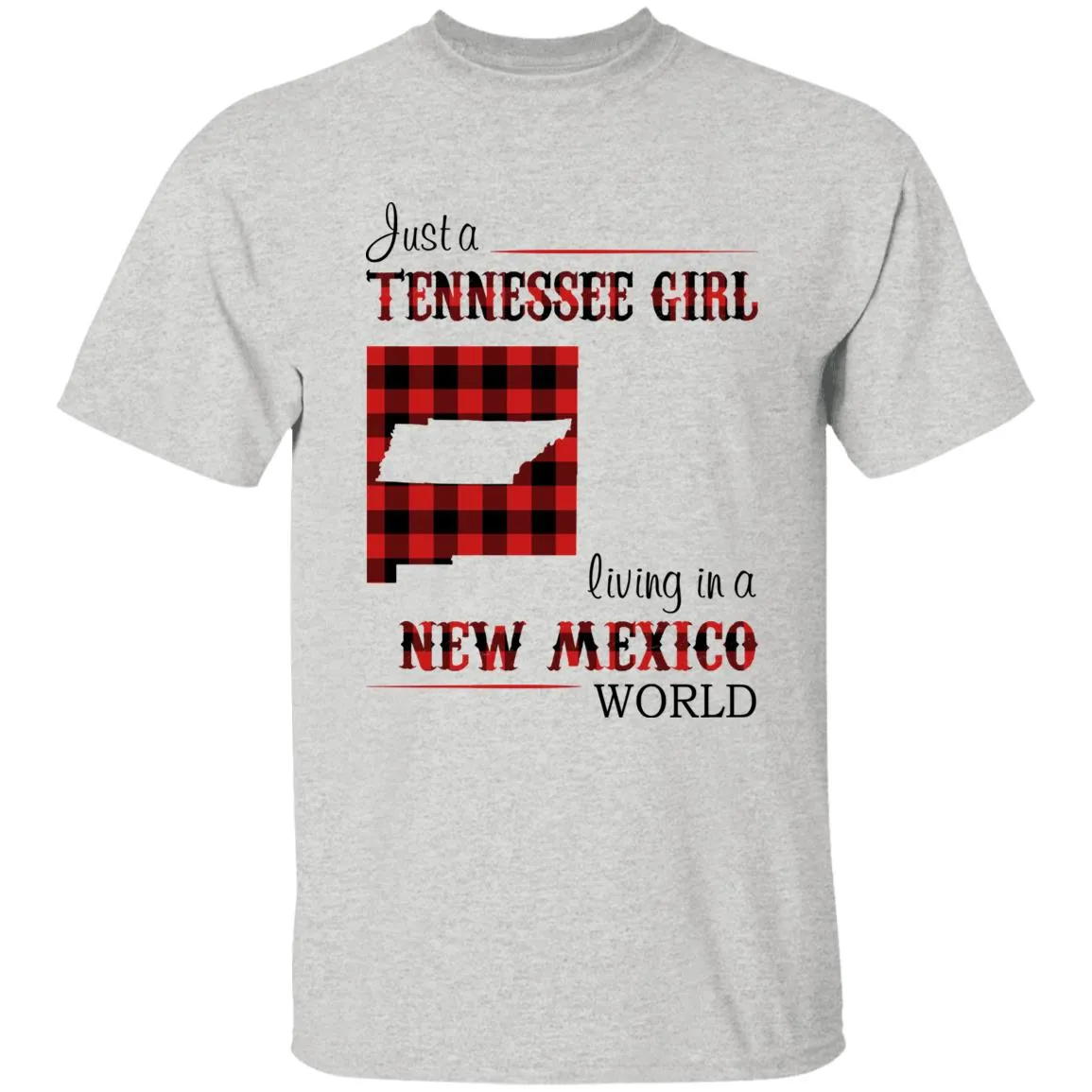 Just A Tennessee Girl Living In A New Mexico World T-shirt